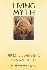 Living Myth: Personal Meaning as a Way of Life